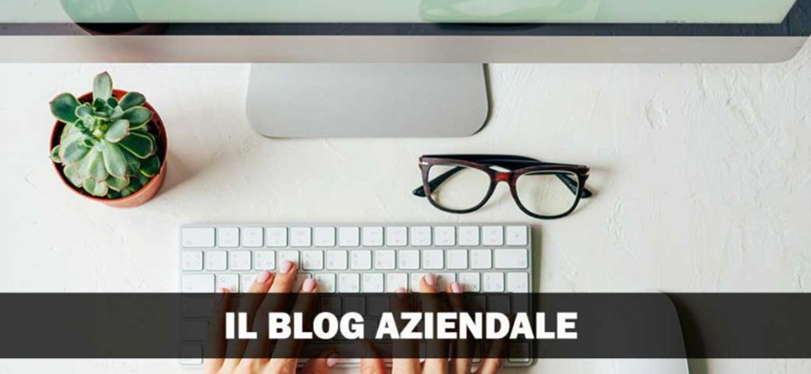 Perché un Blog Aziendale è Essenziale e Come Ottimizzarlo al Massimo